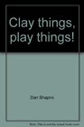 Clay things play things A story about artist Becky Wible