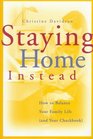 Staying Home Instead How to Balance Your Family Life
