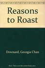 Reasons to Roast