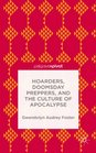 Hoarders Doomsday Preppers and the Culture of Apocalypse
