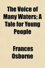 The Voice of Many Waters A Tale for Young People