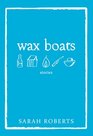 Wax Boats