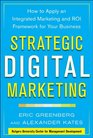 Strategic Digital Marketing How to Apply an Integrated Marketing and ROI Framework for Your Business
