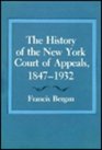 The History of the New York Court of Appeals 18471932