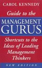 Guide to the Management Gurus Shortcuts to the Ideas of Leading Management Thinkers