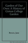 Garden of Our Own A History of Girton College Garden