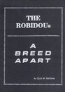 The Robidous A Breed Apart