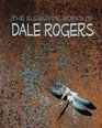 The Elemental Works of Dale Rogers