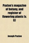 Paxton's magazine of botany and register of flowering plants