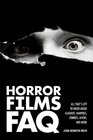 Horror Films FAQ All That's Left to Know About Slashers Vampires Zombies Aliens and More