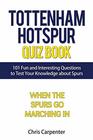 Tottenham Hotspur Quiz Book 101 Questions About Spurs