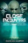 Close Encounters: Volume Two: The Abduction cases of Charles Hickson & Calvin Parker, Scott & Wendy Longley, Linda Cortile, Betty Andreasson, and Kelly Cahill