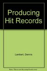 Producing Hit Records