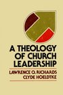 A Theology of Church Leadership