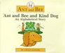 Ant and Bee and Kind Dog An Alphabetical Story