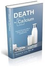 Death By Calcium (New, First Edition)