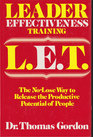 Leader Effectiveness Training LET The NoLose Way to Release the Productive Potential of People
