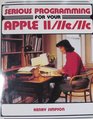 Serious Programming for Your Apple Ii/Iie/IIC