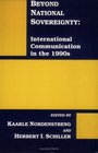 Beyond National Sovereignty  International Communications in the 1990s