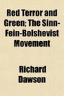 Red Terror and Green The SinnFeinBolshevist Movement