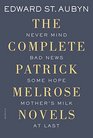 The Complete Patrick Melrose Novels Never Mind Bad News Some Hope Mother's Milk and At Last
