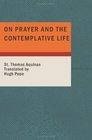 On Prayer and The Contemplative Life With a Preface by Rev Vincent McNabb Op Stl
