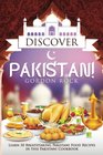 Discover Pakistan Learn 30 Breathtaking Pakistani Food Recipes in this Pakistani Cookbook