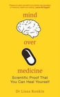 Mind Over Medicine Scientific Proof That You Can Heal Yourself