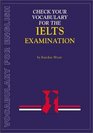 Check Your Vocabulary for English for the Ielts Examination A Workbook for Students