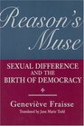Reason's Muse  Sexual Difference and the Birth of Democracy