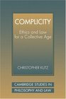 Complicity Ethics and Law for a Collective Age
