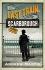 The Last Train to Scarborough (Jim Stringer Steam Detective 6)