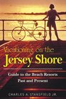 Vacationing on the Jersey Shore Guide to the Beach Resorts Past and Present