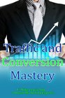 Traffic And Conversion Mastery
