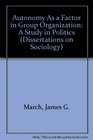 Autonomy As a Factor in Group Organization A Study in Politics
