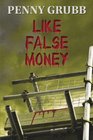 Like False Money