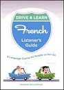 Drive  Learn French 2 CD's  a Listener's Guide