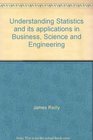 Understanding Statistics and its applications in Business Science and Engineering