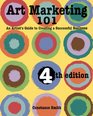 Art Marketing 101 An Artist's Guide to Creating a Successful Business