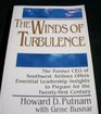 The Winds of Turbulence A CEO's Reflections on Surviving and Thriving on the Cutting Edge of Corporate Crisis