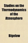 Studies on the Thermodynamics of the Atmosphere