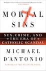Mortal Sins Sex Crime and the Era of Catholic Scandal