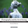 Photography and the Art of Seeing A Visual Perception Workshop for Film and Digital Photography