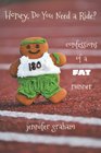 Honey Do You Need a Ride Confessions of a Fat Runner