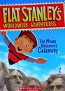 The Mount Rushmore Calamity (Flat Stanley's Worldwide Adventures, Bk 1)