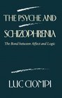 The Psyche and Schizophrenia  The Bond between Affect and Logic