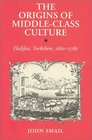 The Origins of MiddleClass Culture Halifax Yorkshire 16601780