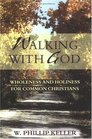 Walking With God Wholeness and Holiness for Common Christian