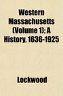 Western Massachusetts  A History 16361925