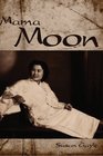 Mama Moon A Testament to the Human Spirit